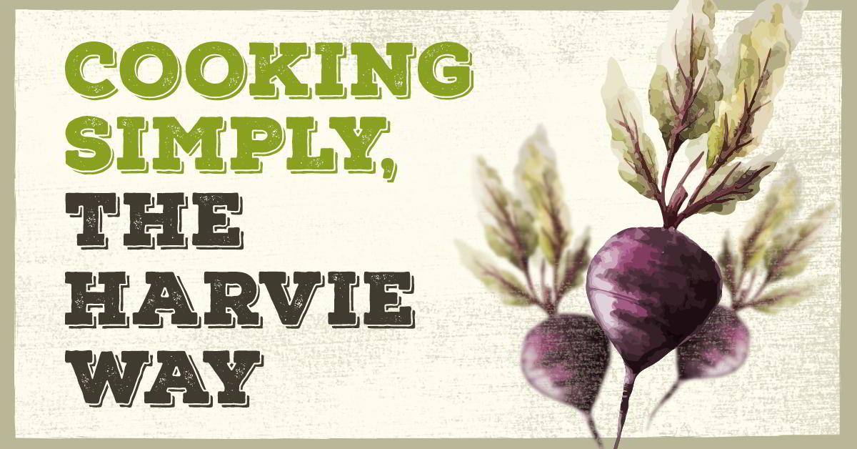 Cooking Simply The Harvie Way